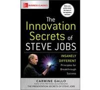 The Innovation Secrets of Steve Jobs Insanely Different Principles for Breakthrough Success by Carmine Gallo Carmine Gallo, (Auteur)