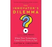 The Innovator's Dilemma, with a New Foreword - Newer Edition