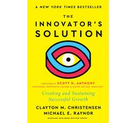 The Innovator's Solution, With A New Foreword