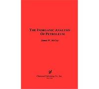 The Inorganic Analysis of Petroleum W. James McCoy (Auteur)