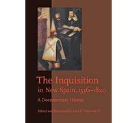 The Inquisition In New Spain, 1536-1820