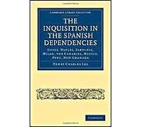 The Inquisition In The Spanish Dependencies
