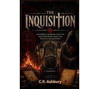 The Inquisition: Uncovering the Brutal Legacy of Spain’s Religious Trials and Political Machinations