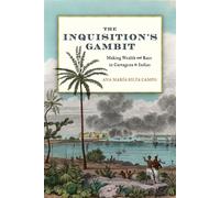 The Inquisition's Gambit Making Wealth and Race in Cartagena de Indias - Ana Maria Silva Campo - University of Pennsylvania Press - ebook (ePub) - Livre