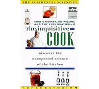 The Inquisitive Cook, Accidental Scientist Exploratorium (Organization), Anne Gardiner, Sue Wilson (Auteur)