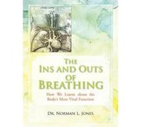 The Ins and Outs of Breathing - [Version Originale] Norman L Jones (Auteur)