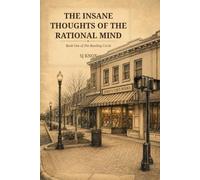 The Insane Thoughts of the Rational Mind: Book One of The Reading Circle