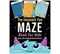 The Insanely Fun Maze Book For Kids: Over 60 Original Illustrations With Space, Underwater, Jungle, Food, Monster, And Robot Themes
