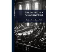 The Insanity of Passion & Crime