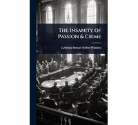 The Insanity of Passion & Crime