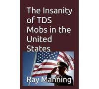 The Insanity of TDS Mobs in the United States