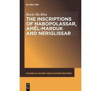 The Inscriptions Of Nabopolassar, Amel-Marduk And Neriglissar
