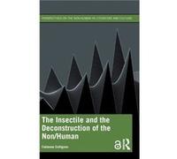 The Insectile and the Deconstruction of the NonHuman by Fabienne Collignon Fabienne Collignon (Auteur)