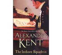 The Inshore Squadron: (The Richard Bolitho adventures: 15): another exciting and enthralling adventure on the high seas from the master storyteller of the sea
