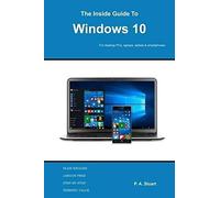 The Inside Guide To Windows 10