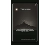 The Inside: Keeping the idea of an ideal person in a world filled with illusion, uncertainty, fear, criticism, disappointments, and distractions of all sorts.