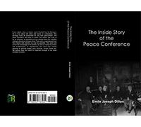 The Inside Story of the Peace Conference