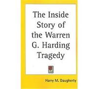 The Inside Story of the Warren G. Harding Tragedy Harry M. Daugherty, Thomas Dixon (Auteur)