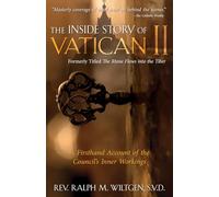 The Inside Story of Vatican II: A Firsthand Account of the Council's Inner Workings