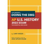 The Insider's Doing the DBQ AP U.S. History 2022 Exam: The Essential DBQ Guide