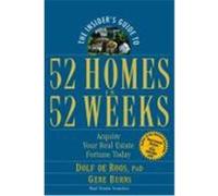 The Insider's Guide to 52 Homes in 52 Weeks: Acquire Your Real Estate Fortune Today de Roos, Dolf, Burns, Gene (Auteur)