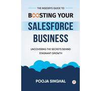 The Insider's Guide To Boosting Your Salesforce Business
