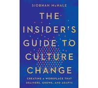 The Insider's Guide to Culture Change