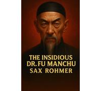 The Insidious Dr Fu Manchu (Illustrated)