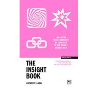 The Insight Book: Enhancing Your Creativity by Learning to See Things Differently