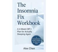 The Insomnia Fix Workbook: A 4-W BT-I Plan for Actually Sleeping Again