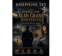 THE INSPECTOR ALAN GRANT MYSTERIES - The Complete Five-Novel Collection