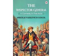 The Inspector-General A Comedy In Five Acts
