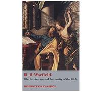 The Inspiration And Authority Of Bible