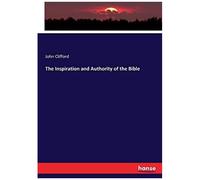 The Inspiration And Authority Of The Bible