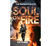 The Inspiration for Soul on Fire: The Life of John O’Leary - A Story of Hope and the Human Spirit