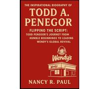 THE INSPIRATIONAL BIOGRAPHY OF TODD A. PENEGOR: “Flipping the Script: Todd Penegor’s Journey from Humble Beginnings to Leading Wendy’s Global Revival”