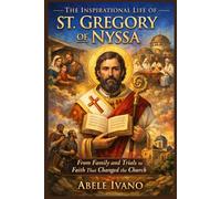 The Inspirational Life of St. Gregory of Nyssa