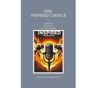 The Inspired Choice: Chronicles: Built to Give