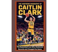 The Inspiring Biography of Caitlin Clark: The Basketball Icon Who Shattered Records and Changed the Game