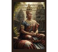 The Inspiring Biography Of King Jayavarman VII: The Buddhist Monarch Who Built an Empire of the Heart