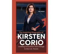 The Inspiring Biography of Kirsten Corio: Leading Innovation and Change in the U.S. Tennis