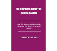The Inspiring Journey of Reshma Saujani: How One Woman Sparked a Global Movement for Women in Tech and Beyond