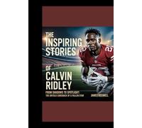 The Inspiring Stories of Calvin Ridley: From Shadows to Spotlight: The Untold Comeback of a Fallen Star