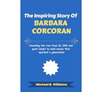 The Inspiring Story of Barbara Corcoran: Unveiling the rise from $1,000 and quiet doubt to bold moves that sparked a generation