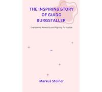 The inspiring story of Guido Burgstaller: Overcoming Adversity and Fighting for Justice