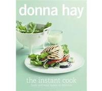 The Instant Cook by Donna Hay Inconnu (Auteur)