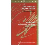 The Instant of My Death: Demeure : Fiction and Testimony