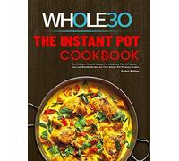 The Instant Pot Whole30 Cookbook