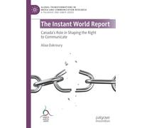 The Instant World Report: Canada's Role in Shaping the Right to Communicate