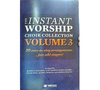The Instant Worship Choir Collection - Volume 3 (Word Music)